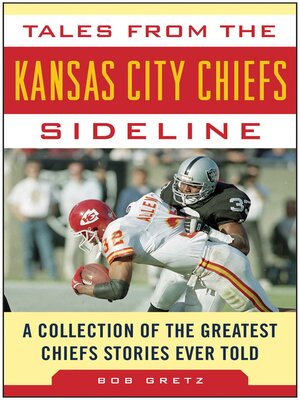 cover image of Tales from the Kansas City Chiefs Sideline: a Collection of the Greatest Chiefs Stories Ever Told